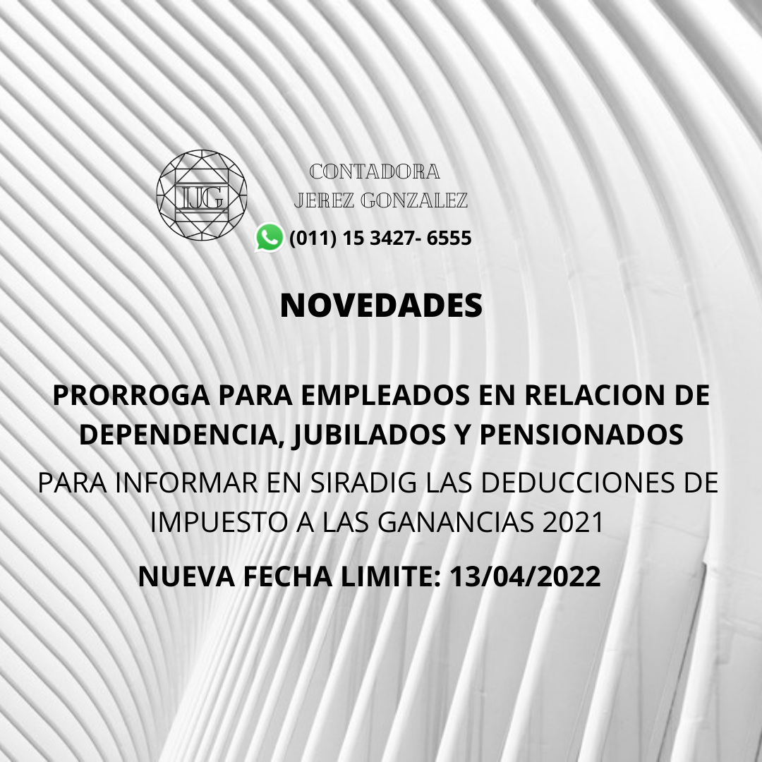 PRORROGA PARA LA CARGA DE DEDUCCIONES DE IMPUESTO A LAS GANANCIAS 2021 ...